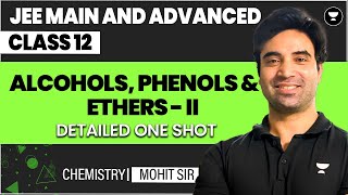 Alcohols, Phenols & Ethers Class 12 | Part 2 | JEE Main & Advanced