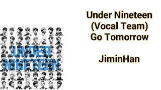 [Lyrics] Under Nineteen (Vocal Team) - Go Tomorrow