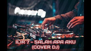 Download lagu DJ Salah Apa Aku By ILIR 7 - (Gagak Version) 2019 Full Bass. mp3