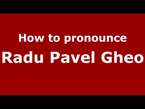 How to pronounce Radu Pavel Gheo (Romanian/Romania)  - PronounceNames.com