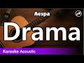 Aespa - Drama (acoustic karaoke)