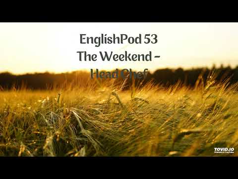 EnglishPod 53 The Weekend - Head Chef