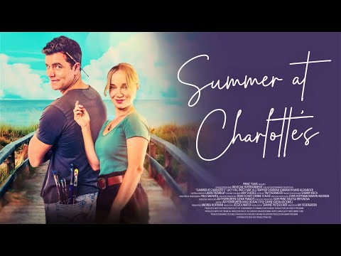 Summer at Charlotte's (2022) | Full Romance Movie | Lucy Hill, Patch May