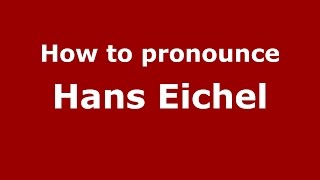 How to pronounce Hans Eichel