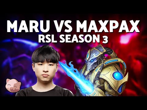 MARU vs MAXPAX: The Rivalry Continues! | RSL S3 - StarCraft 2