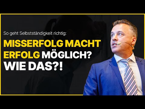 Misserfolg macht Erfolg möglich? Wie das?!