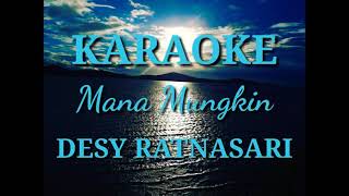Download lagu KARAOKE 'Mana Mungkin' DESY RATNASARI mp3
