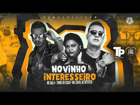 🛑#djmerral #mcbala  MC BALA / TINHO DO COQUE /MC CAROL DE INTERTON/(NOVINHO INTERESSEIRO)💸