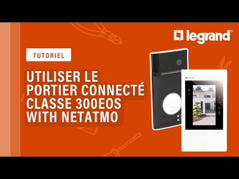 Utiliser le portier connecté Classe 300EOS with Netatmo