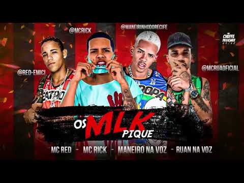 MANEIRO NA VOZ, MC RED, RUAN NA VOZ E MC RICK - OS MLK PIQUE