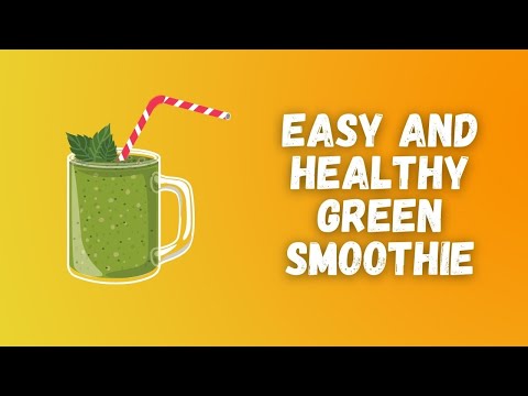 Easy and Healthy Green Smoothie (Healthy Recipes)