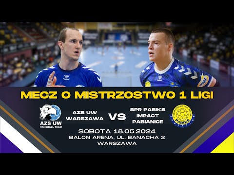 MECZ O MISTRZOSTWO 1 LIGI🔴: AZS UW WARSZAWA vs SPR PABIKS IMPACT PABIANICE