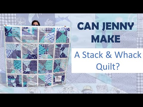 Can Jenny Make... A Stack and Whack Quilt?