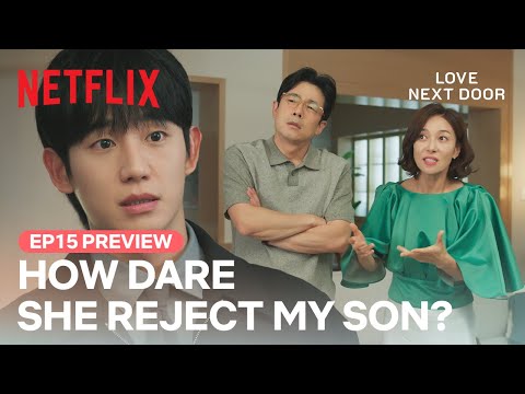 [EP 15 PREVIEW] Our son is dating who?! | Love Next Door | Netflix [ENG SUB]