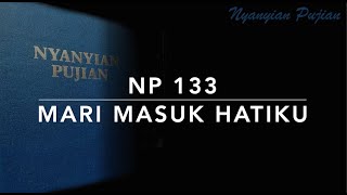 Download lagu NP 133 Mari Masuk Hatiku (Into My Heart) - Nyanyian Pujian mp3