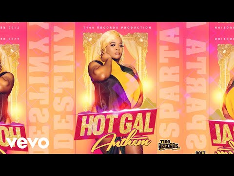 Destiny Sparta - Hot Gyal Anthem (Official Audio)