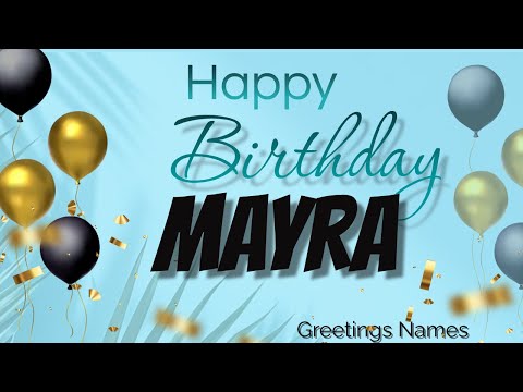 MAYRA Happy Birthday Song – Happy Birthday Mayra