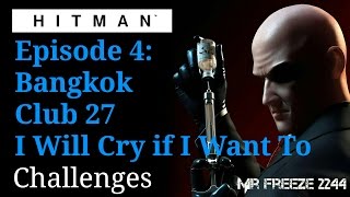 HITMAN - Bangkok - I Will Cry if I Want To - Challenge