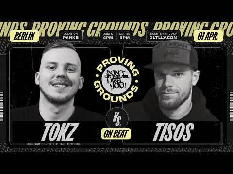 Tokz vs Tisos // On Beat Match // Proving Grounds @ Berlin // DLTLLY