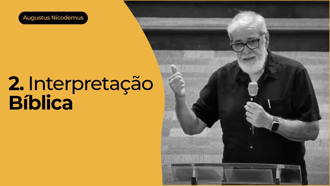 2. Interpretação Bíblica - Augustus Nicodemus