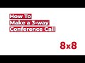 How to have a 3-Way Conference Call