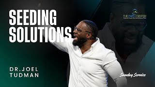 Seeding Solutions - Dr. Joel Tudman (FULL SERMON)