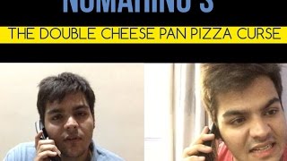 THE DOUBLE CHEESE PAN PIZZA CURSE