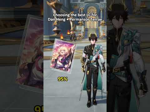 Choosing the best LC for Dan Heng Permansor Terrae