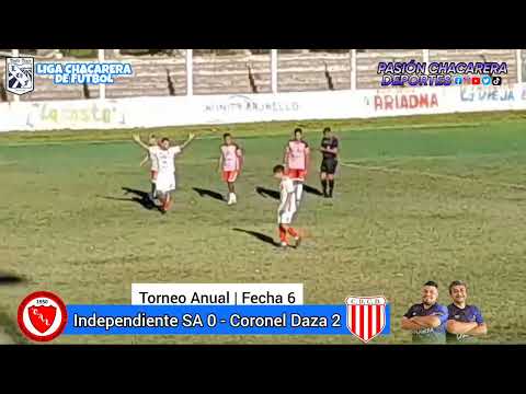 Independiente SA 0 - Coronel Daza 2 | Torneo Anual | Fecha 6 | Liga Chacarera