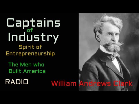 Watch YouTube video titled Captains of Industry (ep52) William Andrews Clark