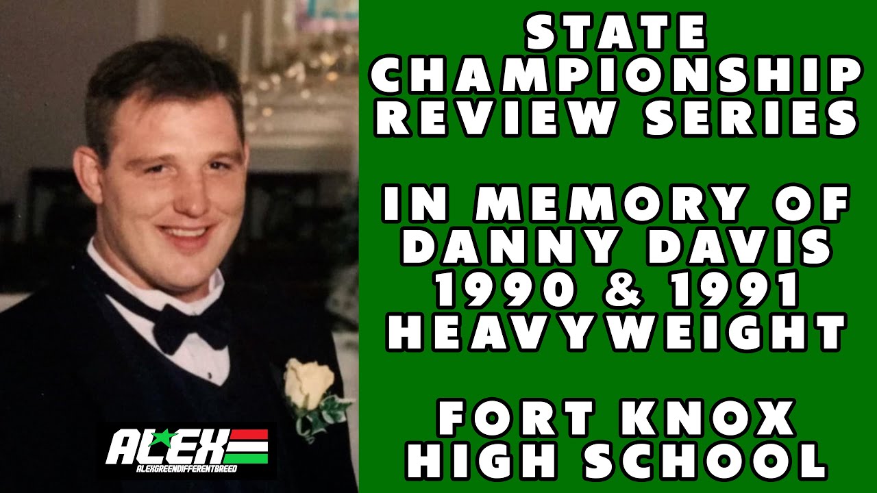 State Wrestling Championship match review - In Memory of Danny Davis (Fort Knox; 1990 &amp; 1991 HWT.)