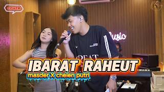 Download lagu Ibarat Raheut - Masder X Chelen Cipt Rivan Darul Fadly [cover] mp3