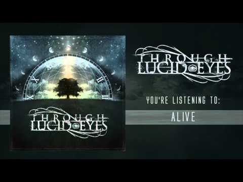 Alive - Through Lucid Eyes