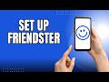 How To Set Up Friendster App