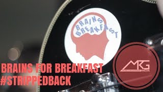 MRG Media - Brains For Breakfast - #Strippedback