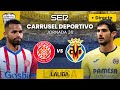 ⚽️ GIRONA FC vs VILLARREAL CF | EN DIRECTO #LaLiga 23/24 | Jornada 36