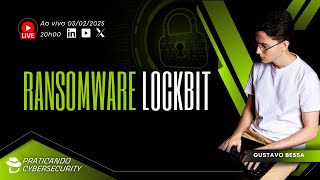 Ransomware Lockbit: Investigando um Caso de Comprometimento | Praticando Cybersecurity