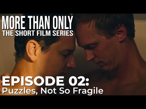 More Than Only | LGBT Short Series | Eps. 2 "Puzzles: Not So Fragile"