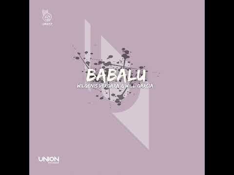 Will Garcia, Wilgenis Vergara _ Babalu (Original Mix)