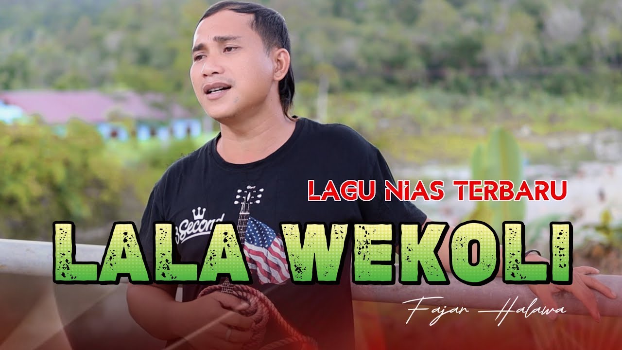 Cover Lirik Lagu Nias Lala Wekoli - Fajar Halawa