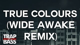 Sammy Porter - True Colours (feat Grace Fleary) (WiDE AWAKE Remix)
