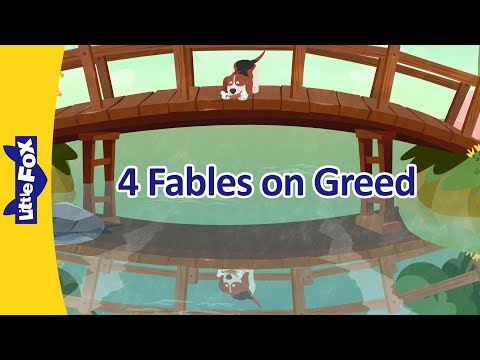 Don’t Be Too Greedy!: 4 Fables That Teach | The Dog and His Bone & Three More | Little Fox