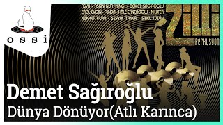 Demet Sağıroğlu / Dünya Dönüyor ( Atlı Karınca)