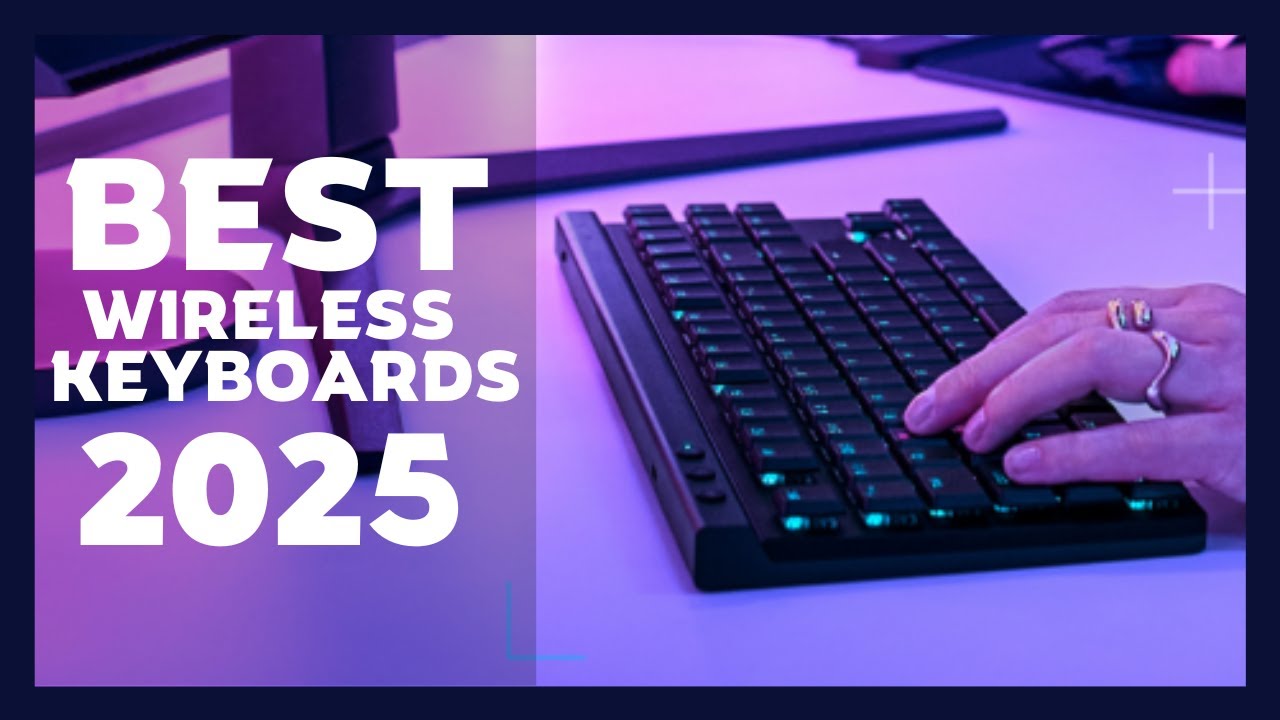 Top 4 Best Wireless Keyboards In 2025