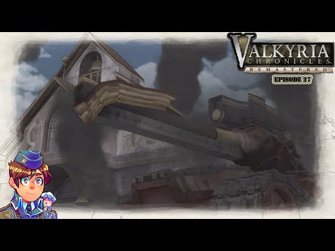 Let's Play Valkyria Chronicles Remastered Episode 27|Chapter 17 The Bridge of Hope