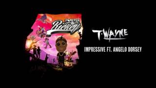 T-Wayne - Impressive [Official Audio]