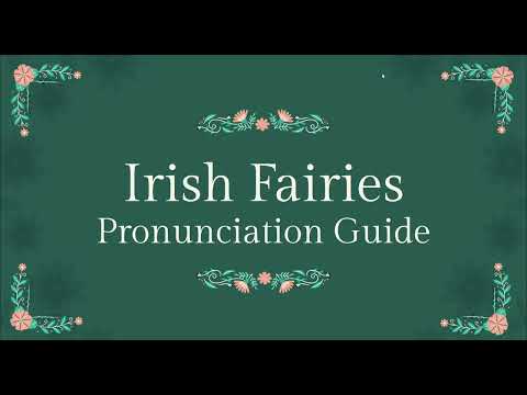 Irish Fairies Pronunciation Guide | The Sidhe | Fairy Faith in Ireland - Irish Language | Gaeilge