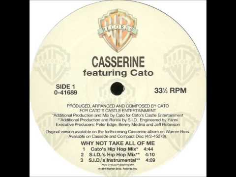 Casserine - Why Not Take All Of Me (Cato's Hip Hop Mix)