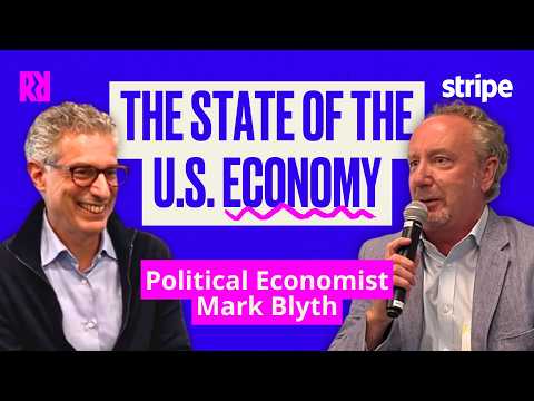 Political economist Mark Blyth: What's driving the economy right now | Rapid Response