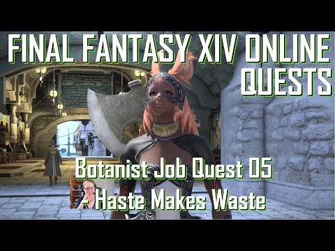 FFXIV—Mirriam Treespire—Botanist Job Quest #5: Haste Makes Waste